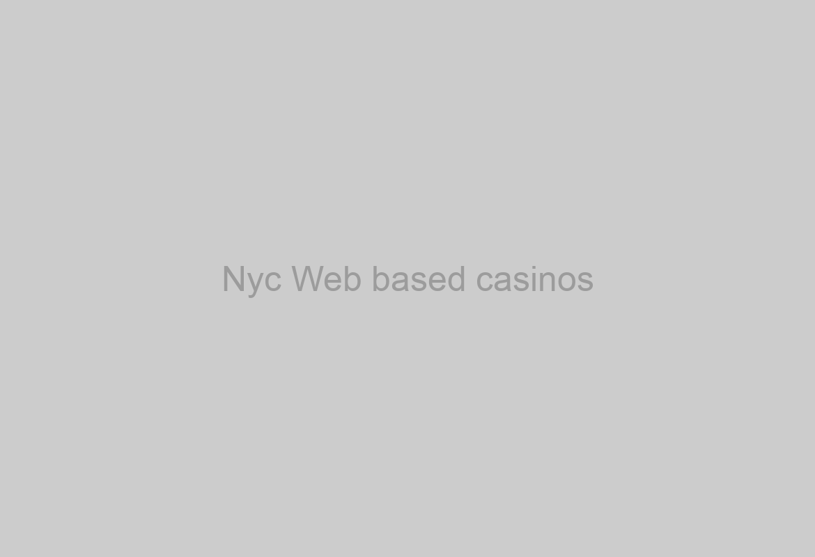 Nyc Web based casinos